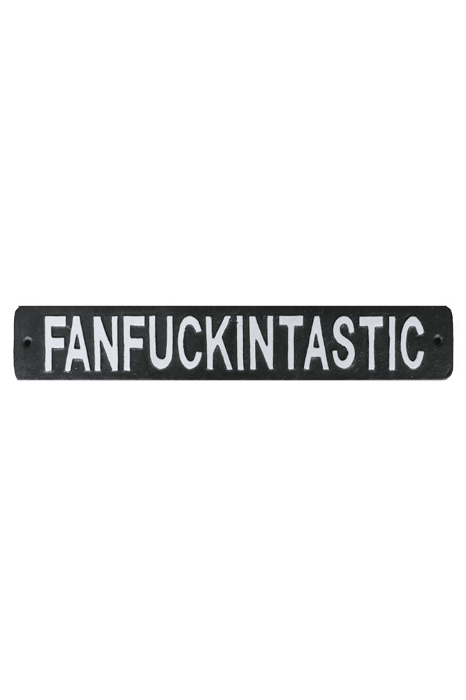 Fanfuckintastic Sign