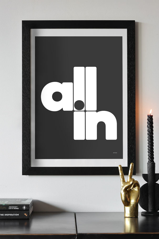 All In Black & White Art Print - Unframed