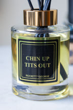 Chin Up Tits Out Reed Diffuser - 150ml