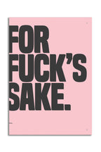 For Fuck's Sake Pink & Black Art Print - Unframed