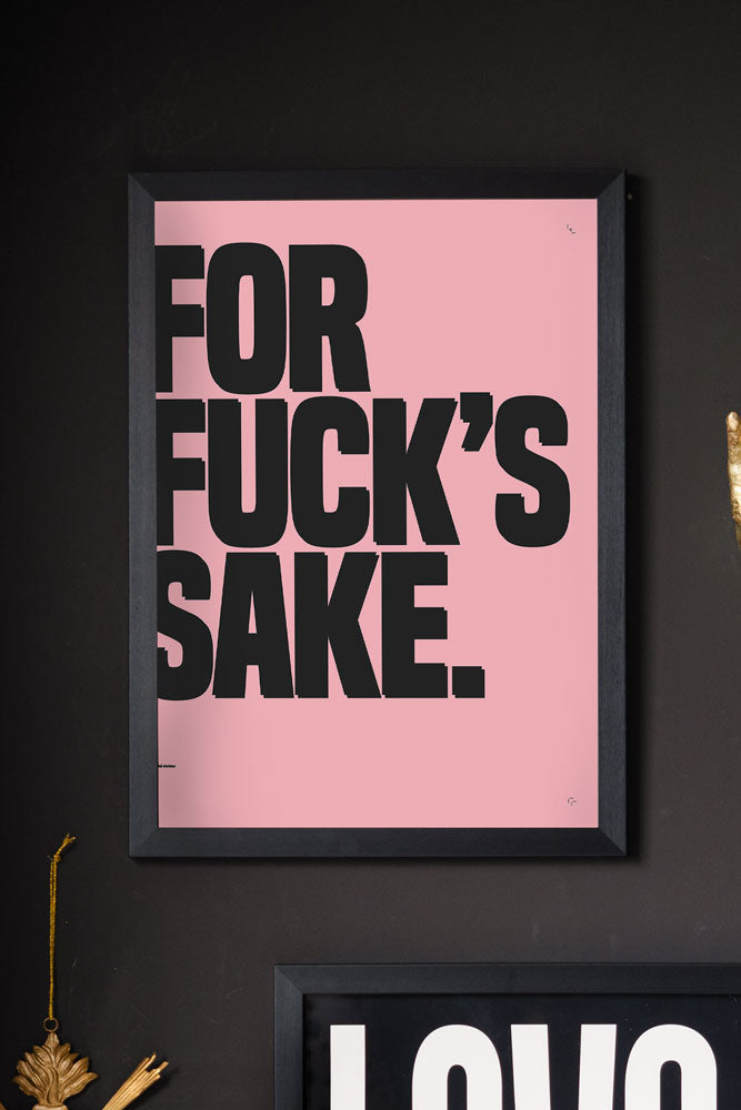 For Fuck's Sake Pink & Black Art Print - Unframed