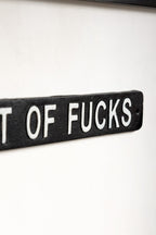 Fresh Out Of Fucks Wall Sign
