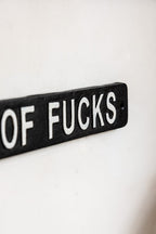 Fresh Out Of Fucks Wall Sign