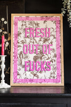 Fresh Outta Fucks A2 Art Print - Available in 4 Options
