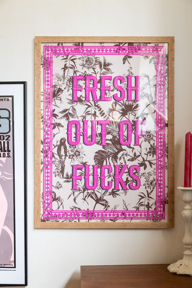 Fresh Outta Fucks A2 Art Print - Available in 4 Options