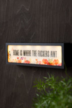 Home Is Where The Fuckers Aint Light Box