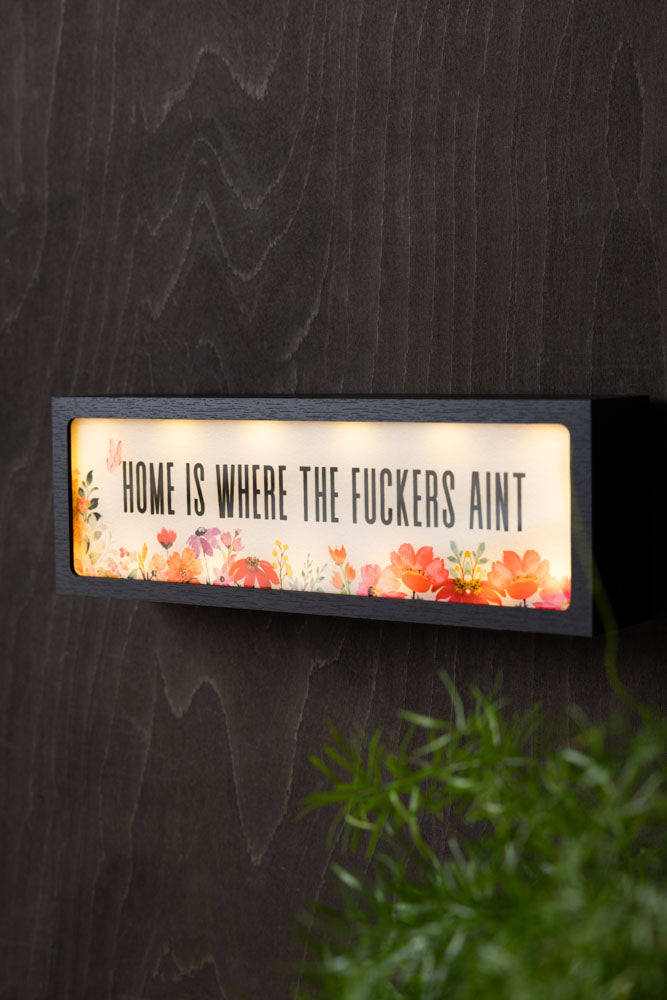 Home Is Where The Fuckers Aint Light Box