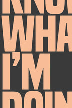 I Don't Know What I'm Doing Art Print - Unframed