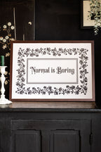 Normal Is Boring A2 Art Print - Available in 4 Options