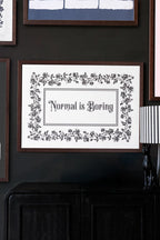 Normal Is Boring A2 Art Print - Available in 4 Options