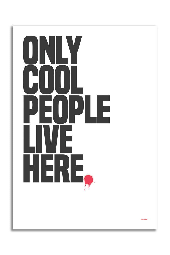 Only Cool People Live Here Art Print - Unframed