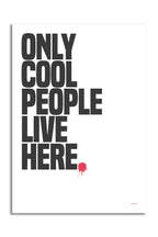 Only Cool People Live Here Art Print - Unframed