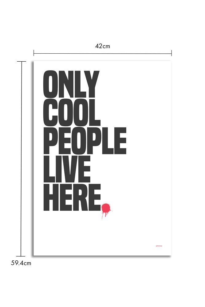 Only Cool People Live Here Art Print - Unframed
