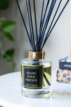 Thank Fuck For You Reed Diffuser - 150ml