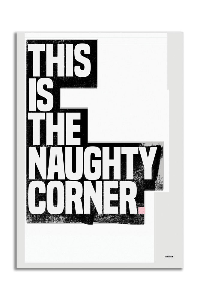 This Is The Naughty Corner Monochrome Art Print - Unframed