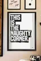 This Is The Naughty Corner Monochrome Art Print - Unframed