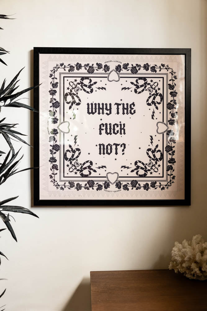 Why The Fuck Not 50cm x 50cm Art Print - Available in 4 Options