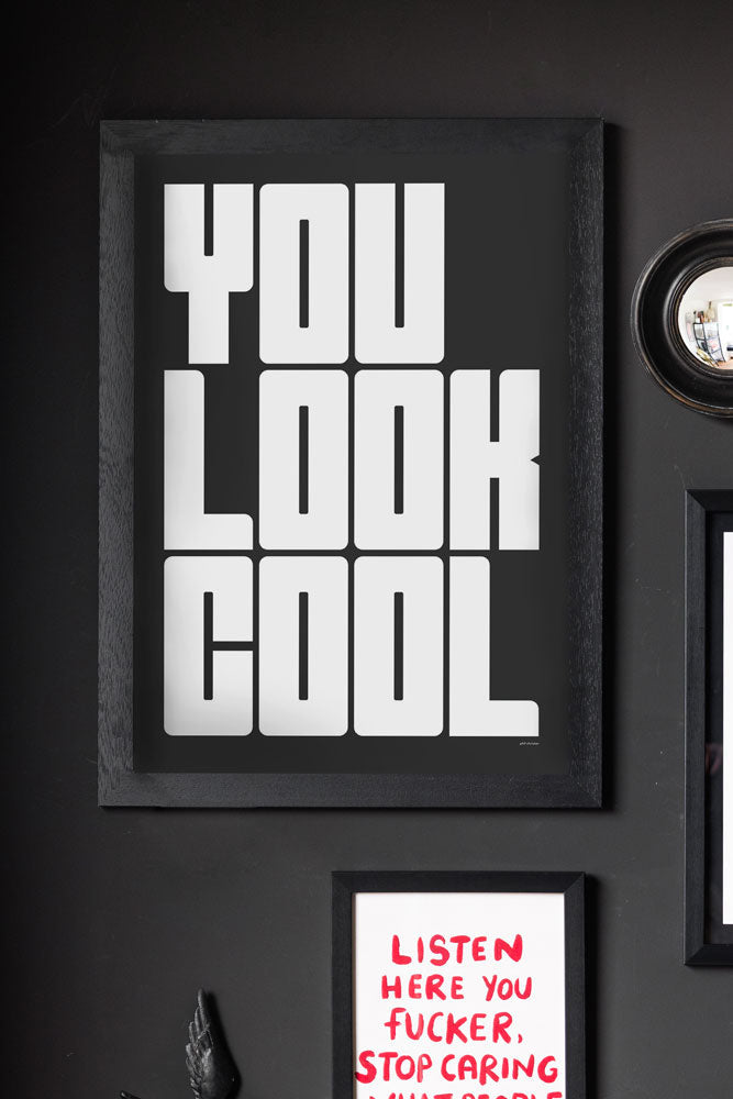 You Look Cool Black & White Art Print - Unframed